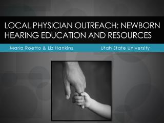 Local Physician Outreach: Newborn hearing education and resources