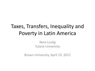 Taxes, Transfers, Inequality and Poverty in Latin America