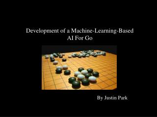Development of a Machine-Learning-Based AI For Go