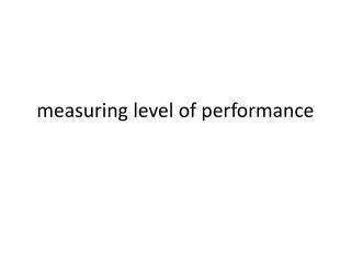 measuring level of performance