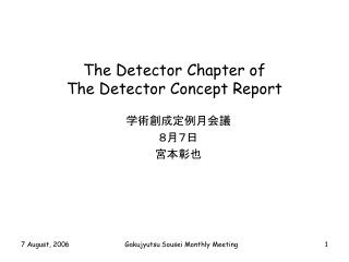 The Detector Chapter of T he Detector Concept Report