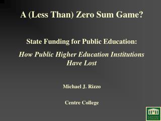 A (Less Than) Zero Sum Game? State Funding for Public Education: