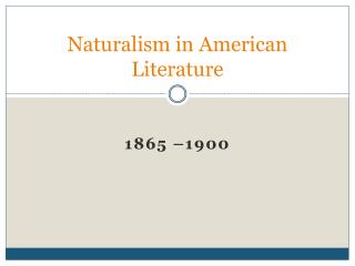 Naturalism in American Literature