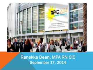 Ranekka Dean, MPA RN CIC September 17, 2014