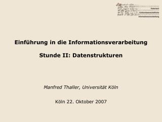 Einführung in die Informationsverarbeitung Stunde II: Datenstrukturen