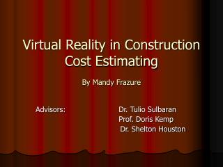 Virtual Reality in Construction Cost Estimating By Mandy Frazure