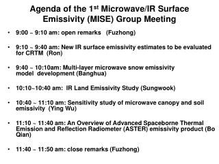 Agenda of the 1 st Microwave/IR Surface Emissivity (MISE) Group Meeting