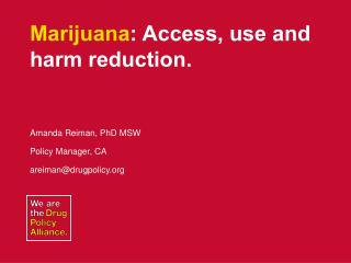 Marijuana : Access, use and harm reduction.
