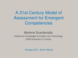 A 21st Century Model of Assessment for Emergent Competencies