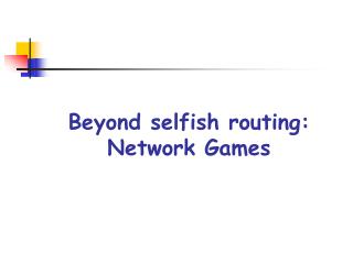 Beyond selfish routing: Network Games