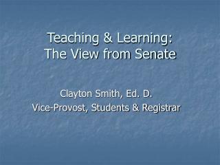 Teaching &amp; Learning: The View from Senate