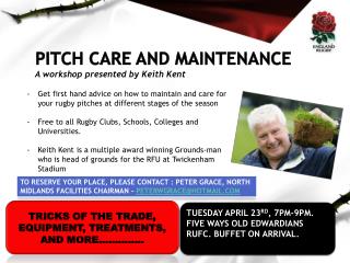 PITCH CARE AND MAINTENANCE A workshop presented by Keith Kent