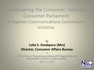 by Lolia S. Emakpore (Mrs) Director, Consumer Affairs Bureau at