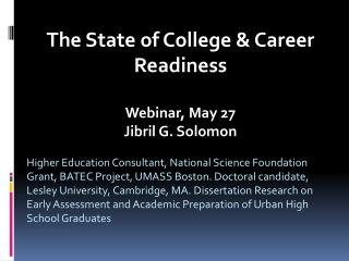 The State of College &amp; Career Readiness Webinar, May 27 Jibril G. Solomon