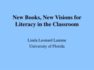 New Books, New Visions for Literacy in the Classroom