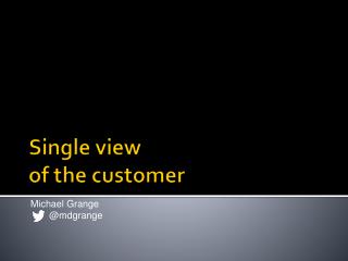 Single view of the customer