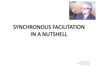 SYNCHRONOUS FACILITATION IN A NUTSHELL
