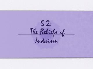 5-2: The Beliefs of Judaism