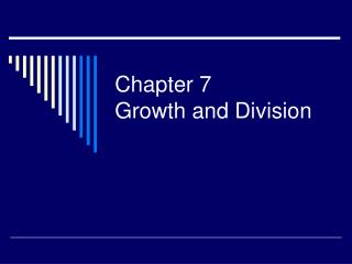 Chapter 7 Growth and Division