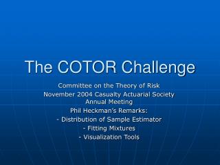 The COTOR Challenge