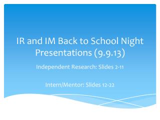 IR and IM Back to School Night Presentations (9.9.13)