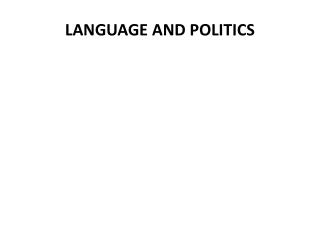 LANGUAGE AND POLITICS