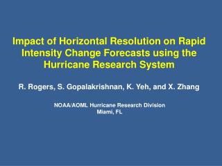 Impact of Horizontal Resolution on Rapid Intensity Change Forecasts using the