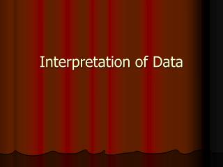 Interpretation of Data