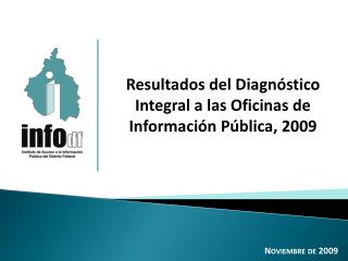 Resultados del Diagnóstico Integral a las Oficinas de Información Pública, 2009