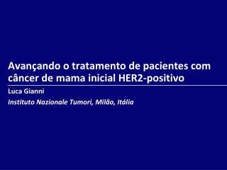 Avançando o tratamento de pacientes com câncer de mama inicial HER2-positivo