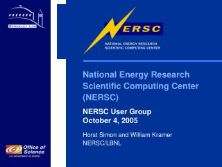 National Energy Research Scientific Computing Center (NERSC) NERSC User Group October 4, 2005