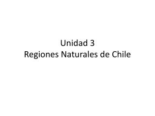 Unidad 3 Regiones Naturales de Chile