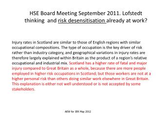 HSE Board Meeting September 2011. Lofstedt thinking and risk desensitisation already at work?