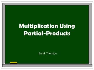 Multiplication Using Partial-Products