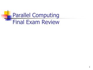 Parallel Computing Final Exam Review