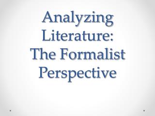 Analyzing Literature: The Formalist Perspective