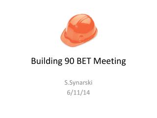 Building 90 BET Meeting