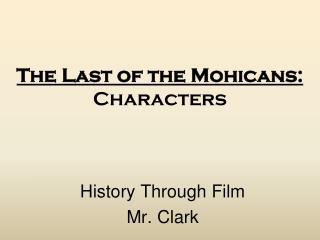 The Last of the Mohicans: Characters