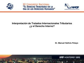 Interpretación de Tratados Internacionales Tributarios ¿y el Derecho Interno?