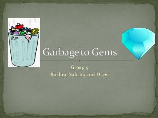 Garbage to Gems