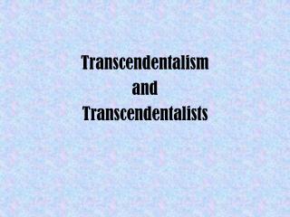 Transcendentalism and Transcendentalists