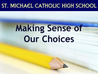 Making Sense of Our Choices