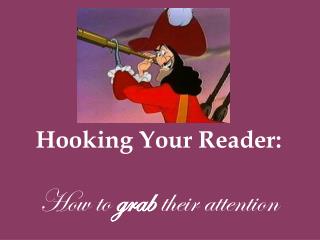 Hooking Your Reader: How to grab their attention
