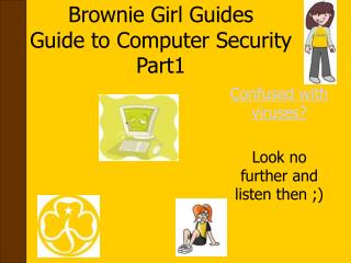 Brownie Girl Guides Guide to Computer Security Part1