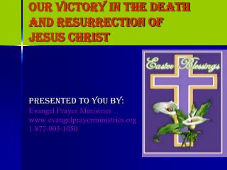 OUR VICTORY IN THE DEATH AND RESURRECTION OF JESUS CHRIST