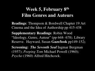 Week 5, February 8 th Film Genres and Auteurs