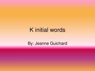 K initial words