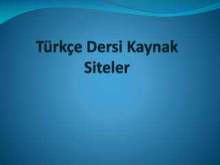 Türkçe Dersi Kaynak Siteler