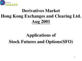 Derivatives Market Hong Kong Exchanges and Clearing Ltd. Aug 2001