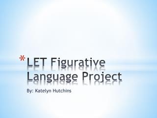 LET Figurative Language Project
